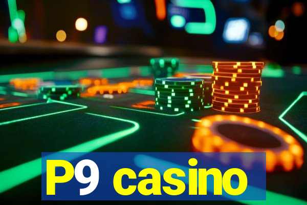 P9 casino